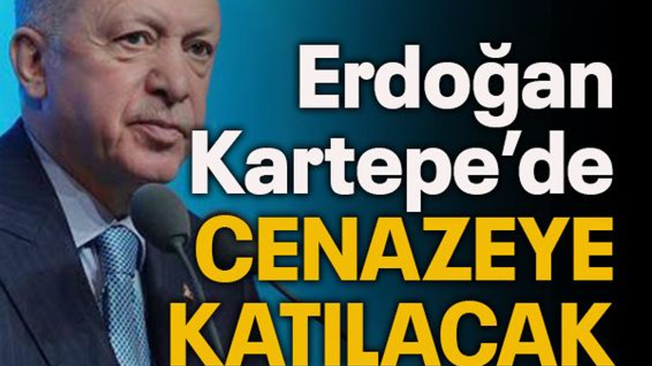 Erdoğan Kartepe’de cenazeye katılacak